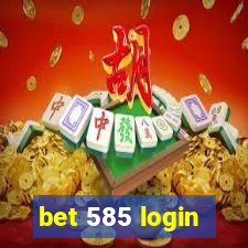 bet 585 login